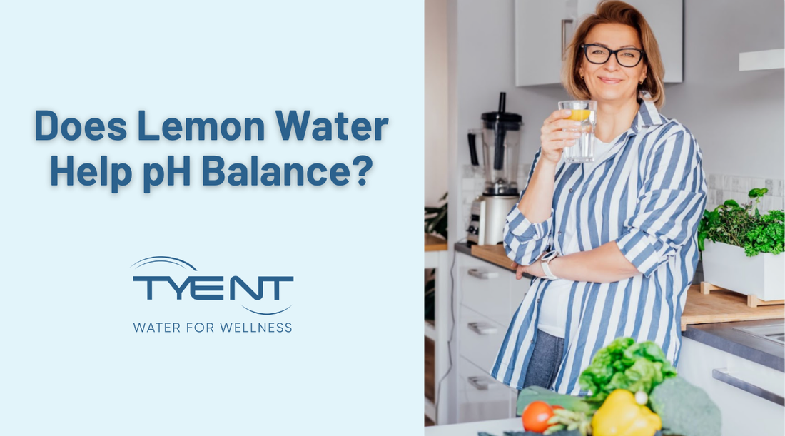 Does Lemon Water Help pH Balance? Lean The Truth With Tyent
