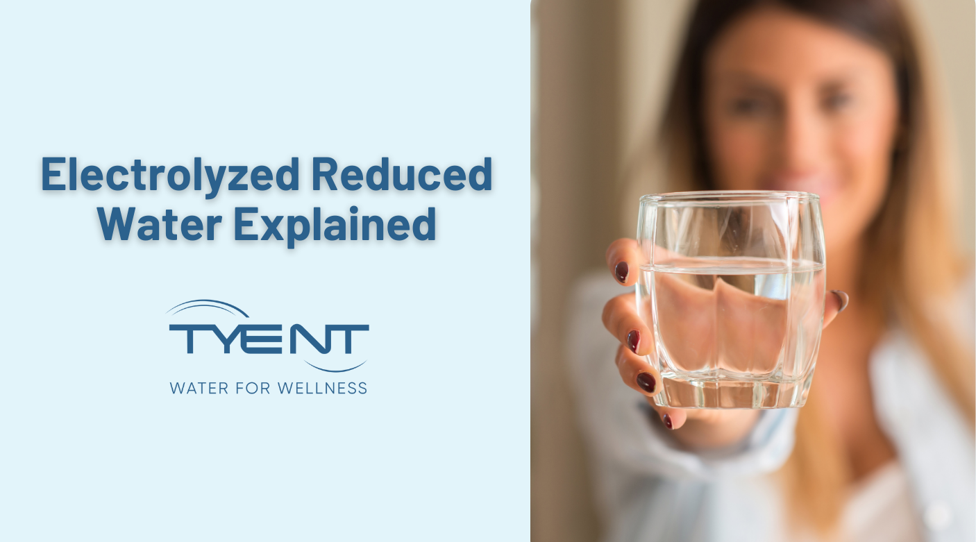 Electrolyzed Reduced Water Explained – Tyent