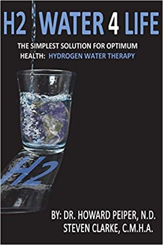 H2 Water 4 Life: The Simplest Solution for Optimum Health: Hydrogen Water Therapy - tyentusa